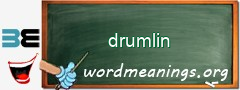 WordMeaning blackboard for drumlin